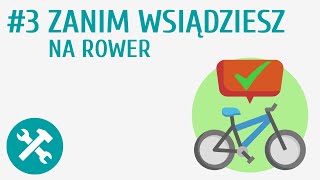 Zanim wsiądziesz na rower 3  Mój pierwszy pojazd  rower [upl. by Archangel]