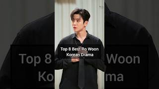 Top 8 Best Ro Woon Korean Drama shorts kdrama koreandrama rowoon [upl. by Haerb]