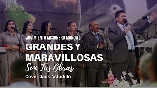 Grandes Y Maravillosas son tus Obras  CORO PENTECOSTAL  Cover Jack Astudillo [upl. by Eilzel]