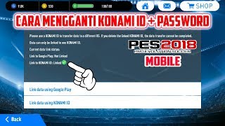 Tutorial Cara Mengganti Konami Id  Password  Pes 2018 Mobile [upl. by Yci343]