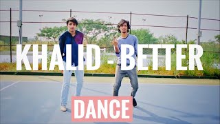 KHALID  BETTER  Dance Cover   Unay Shah Videography  BITS GOA DANCE CLUB [upl. by Tezile]