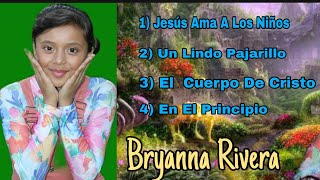 álbum Completo  Bryanna Rivera Música Infantil [upl. by Fayette]