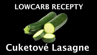 LOWCARB RECEPTY 4 díl Cuketové lasagne [upl. by Cosette]