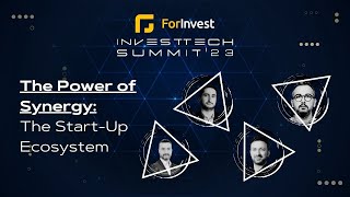 ForInvest InvestTech Summit 2023  The Power of Synergy The Startup Ecosystem [upl. by Iarised]