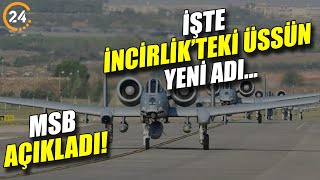 MSB Açıkladı İncirlikteki Üs İçin Yeni Karar İşte Yeni Adı [upl. by Zorah]