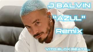 J BALVIN quotAZULquot REMIX Produced by VitoBloxBeats [upl. by Ivers964]