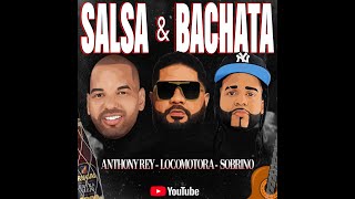 Salsa amp Bachata Mix  DJ Locomotora Studio  DJ Sobrino Ft Anthony Rey En Vivo [upl. by Carrington905]