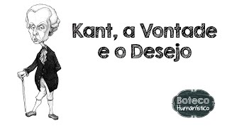 Kant a Vontade e o Desejo [upl. by Zaob280]