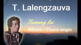 T Lalengzauva  Tuinunglui [upl. by Oicnedif]