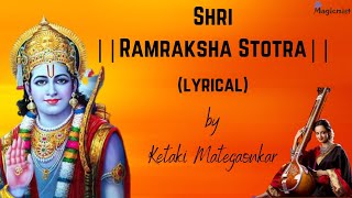 Ram Raksha Stotra श्री राम रक्षा स्तोत्र with lyrics  By Ketaki Mategaonkar  Ram Raksha Full [upl. by Tu875]