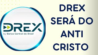 COMO O ANTICRISTO TERÁ CONTROLE SOBRE O DREX [upl. by Tteve]