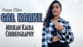 GAL KARKE  Asees Kaur  Dance Video  Siddharth Nigam  Anushka Sen  Muskan Kalra Choreography [upl. by Yltnerb]