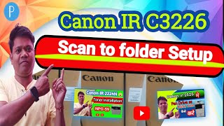 Canon Ir C3226 Scan to Folder Setup printer scan Canon [upl. by Anitirhc977]