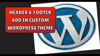 2 Header and footer in custom wordpress theme in hindi [upl. by Zilada]