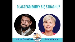 Live z Beatą Kaczor i Miłoszem Brzezińskim  Dlaczego boimy się strachu [upl. by Cristi]