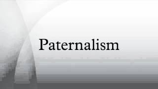 Paternalism [upl. by Danforth]