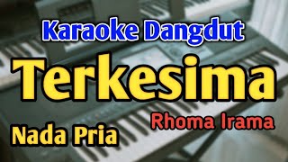 TERKESIMA  KARAOKE  NADA PRIA COWOK  Dangdut Band  Rhoma Irama  Live Keyboard [upl. by Alyose860]