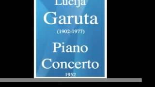 Lucija Garuta 19021977  Piano Concerto in F sharp minor 1952 MUST HEAR [upl. by Perni]