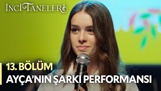 Ayçanın Şarkı Performansı  İnci Taneleri 13 Bölüm [upl. by Harley]