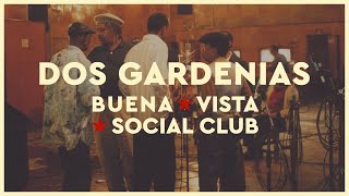 Buena Vista Social Club  Dos Gardenias 2021 Remaster Official Audio [upl. by Nashoma]