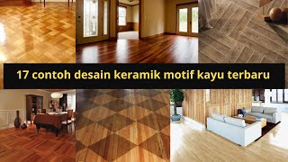 17 contoh desain keramik motif kayu terbaru [upl. by Arobed]