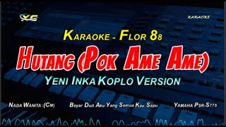 Yeni InkaFlor 88  Hutang Karaoke Koplo Nada Cewek   Pok Amai Amai Belalang Kupu Kupu [upl. by Ginzburg824]