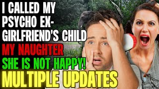 I Called My Psycho ExGirlfriends Child My NAUGHTERShes Not Happy rRelationships [upl. by Tila576]