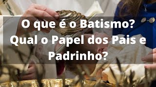 Por que Batizar Qual a missão dos pais e padrinhos Curso de Batismo  Parte 1 [upl. by Cookie]