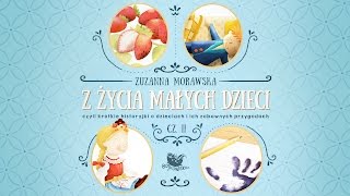 Z ŻYCIA MAŁYCH DZIECI CZ 2 – Bajkowisko  bajki dla dzieci – słuchowisko audiobook [upl. by Aribold]