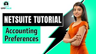 NetSuite Tutorials  NetSuite Accounting Preferences Training  NetSuite Course Videos  Upptalk [upl. by Jennilee]