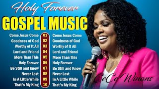 Holy Forever🙏Powerful Gospel Songs Collection With Lyrics 2024🙏The Best Songs Of CeCe Winans 2024 [upl. by Barthold]