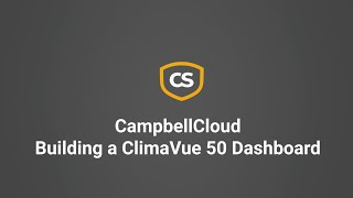 CampbellCloud Building a ClimaVue 50 Dashboard [upl. by Isaacson]