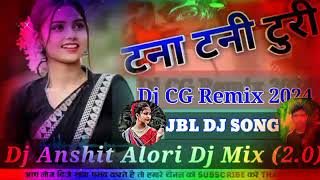 टना टनी टुरी Dj cg Song 2024  cg dj saund  newcgsong2024  2024 ka dj Mix Song [upl. by Nedarb]