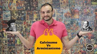 Teologar 26  Calvinismo ou Arminianismo [upl. by Sarena]