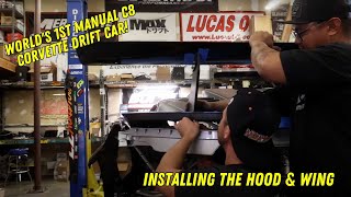 Worlds 1st Manual C8 Corvette Drift Car  Installing The Hood amp Liberty Walk Wing Ep 36 [upl. by Shawnee]