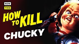 How to Kill Chucky  NowThis Nerd [upl. by Uriiah]