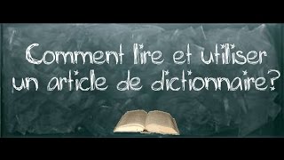 Comment lire un article de dictionnaire [upl. by Yht]