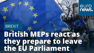 Conflicting emotions as MEPs from the UK prepare to leave the European Parliament [upl. by Oirifrop2]