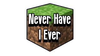 Never Have I Ever In MINECRAFT [upl. by Noitna]