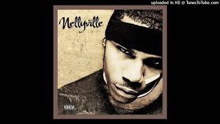 Nelly  Nellyville [upl. by Neerehs]