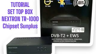 TUTORIAL SET TOP BOX DVBT2 NEXTRON TR1000 Chipset Sunplus [upl. by Taro]