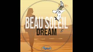 Beau Soleil  Dream Original Mix [upl. by Naloj487]