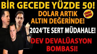 BİR GECEDE YÜZDE 50 DOLAR ARTIK ALTIN DEĞERİNDE 2024’TE SERT MÜDAHALE DEV DEVALÜASYON BOMBASI [upl. by Enyedy]