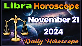 Libra ♎ Horoscope for Today November 21 2024  Libra Daily Horoscope LibraHoroscopeNovember21 [upl. by Susejedairam]