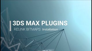 3Ds Max Plugins I Relink Bitmaps Installation [upl. by Tiffanle183]