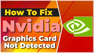 Fix Nvidia Graphics Card Not Detected Windows 1110 – Fixing Nvidia GPU Issues❗2024 3 Methods✅ [upl. by Nallac]