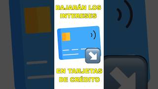 🥳 BAJARÁN los INTERESES en tu tarjeta de crédito finanzaspersonales [upl. by O'Toole]