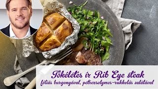 Széll Tamás receptje – Tökéletes ír Rib Eye steak fóliás burgonyával rukkolás salátával [upl. by Ardnuahc]