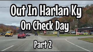 Out In Harlan Ky On Check Day Part 2 [upl. by Hanna101]