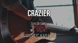 Crazier  Taylor Swift Acoustic Karaoke [upl. by Cathee]